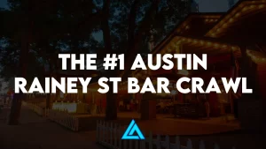 The #1 Austin Rainey St Bar Crawl